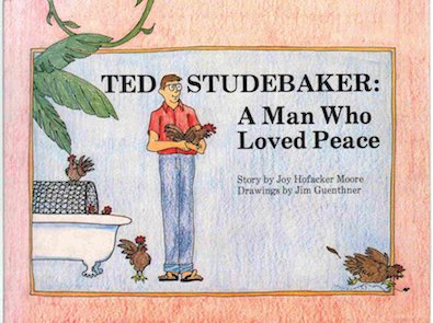 book cover to Ted Studebaker: A Man Who Loved Peace